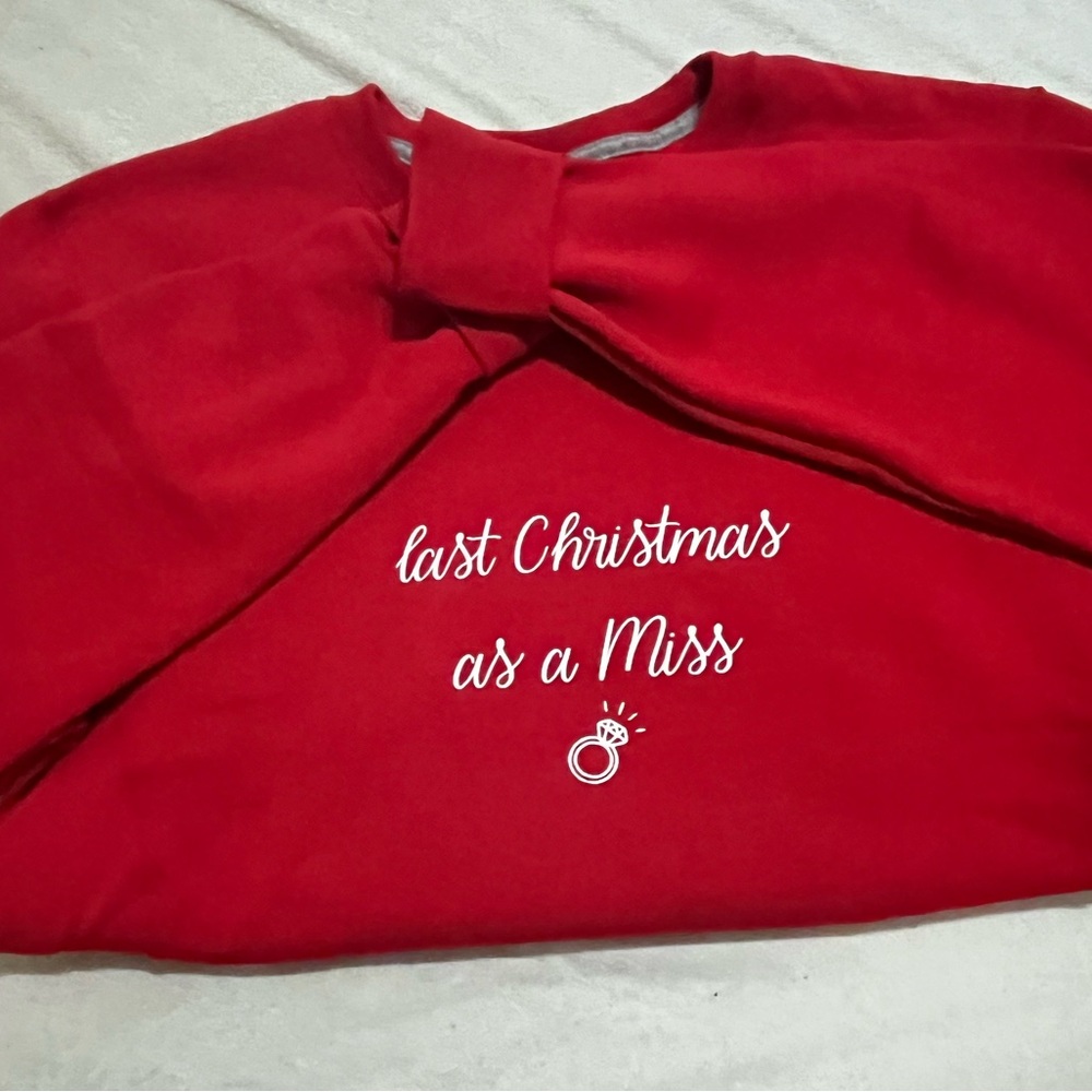 Last Christmas as a Miss Sweatshirt